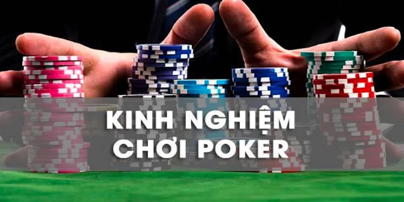 Tuân theo chiến thuật chơi Poker toàn thắng